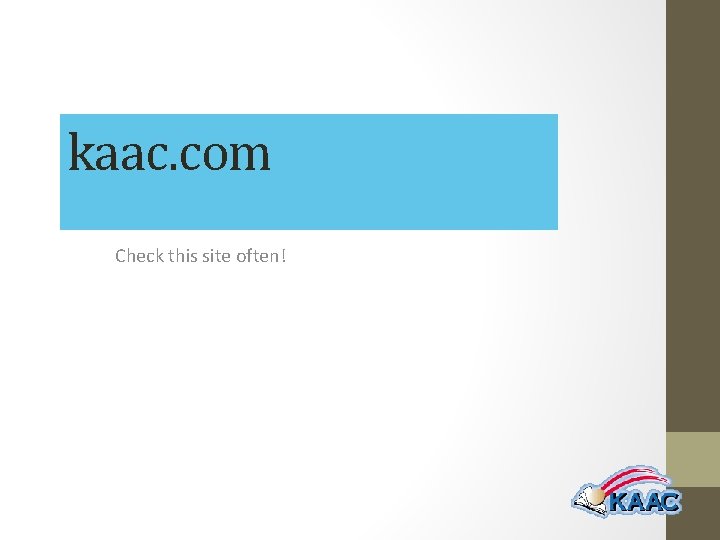 kaac. com Check this site often! 