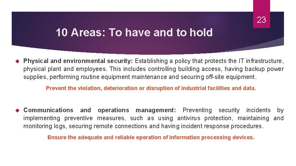 23 10 Areas: To have and to hold Physical and environmental security: Establishing a