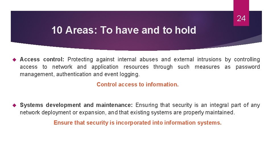24 10 Areas: To have and to hold Access control: Protecting against internal abuses