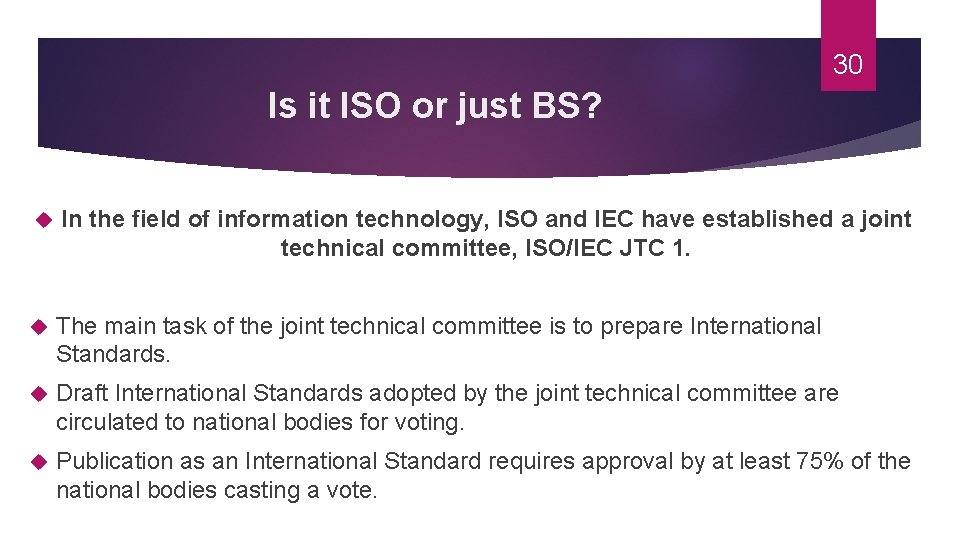 30 Is it ISO or just BS? In the field of information technology, ISO