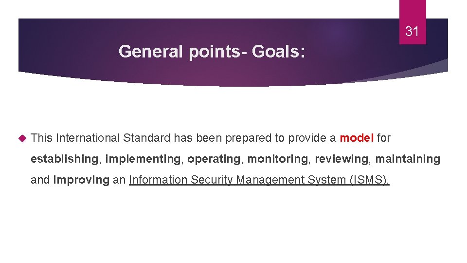 31 General points- Goals: This International Standard has been prepared to provide a model