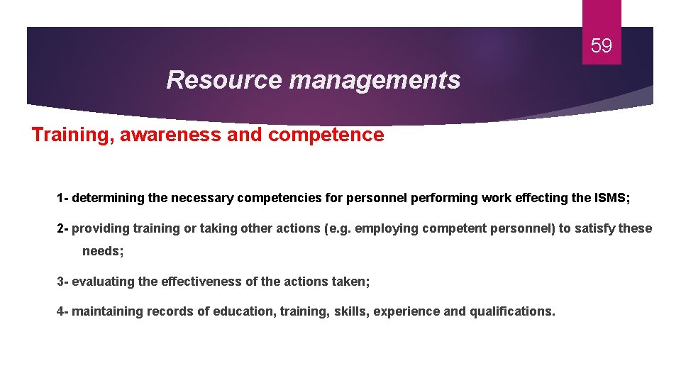 59 Resource managements Training, awareness and competence 1 - determining the necessary competencies for