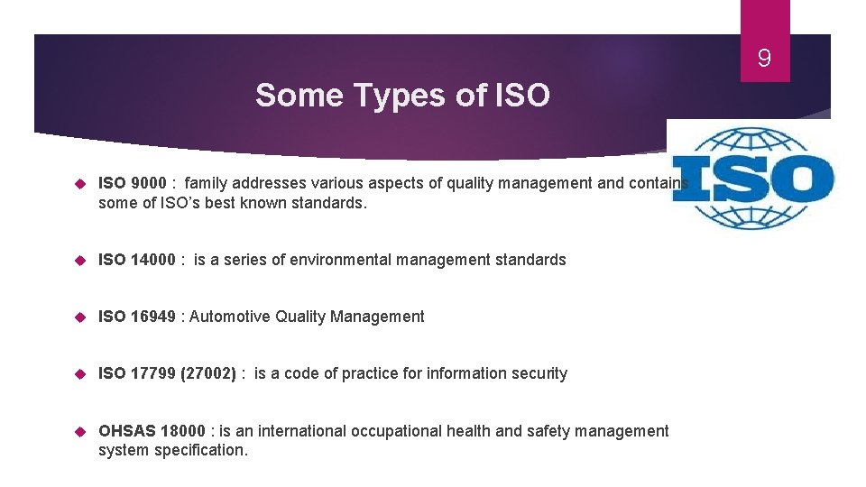 9 Some Types of ISO 9000 : family addresses various aspects of quality management