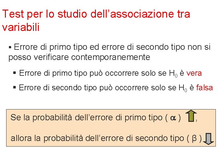 Test per lo studio dell’associazione tra variabili § Errore di primo tipo ed errore