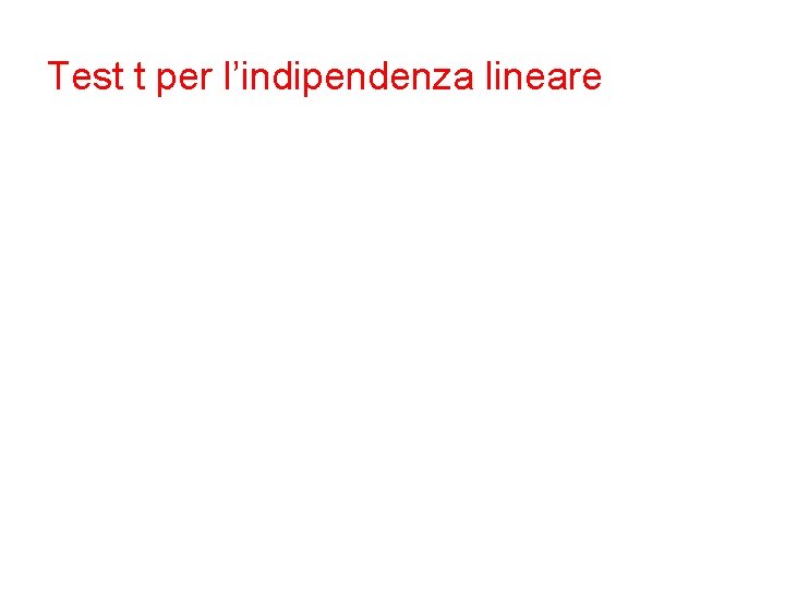 Test t per l’indipendenza lineare 