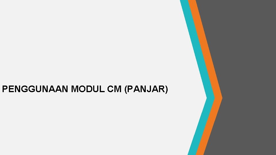 PENGGUNAAN MODUL CM (PANJAR) 