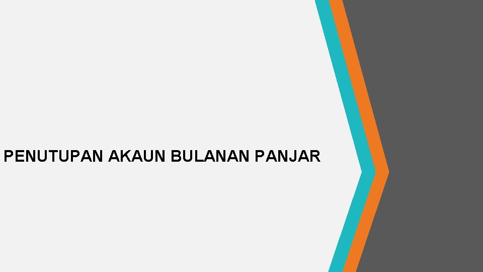 PENUTUPAN AKAUN BULANAN PANJAR 