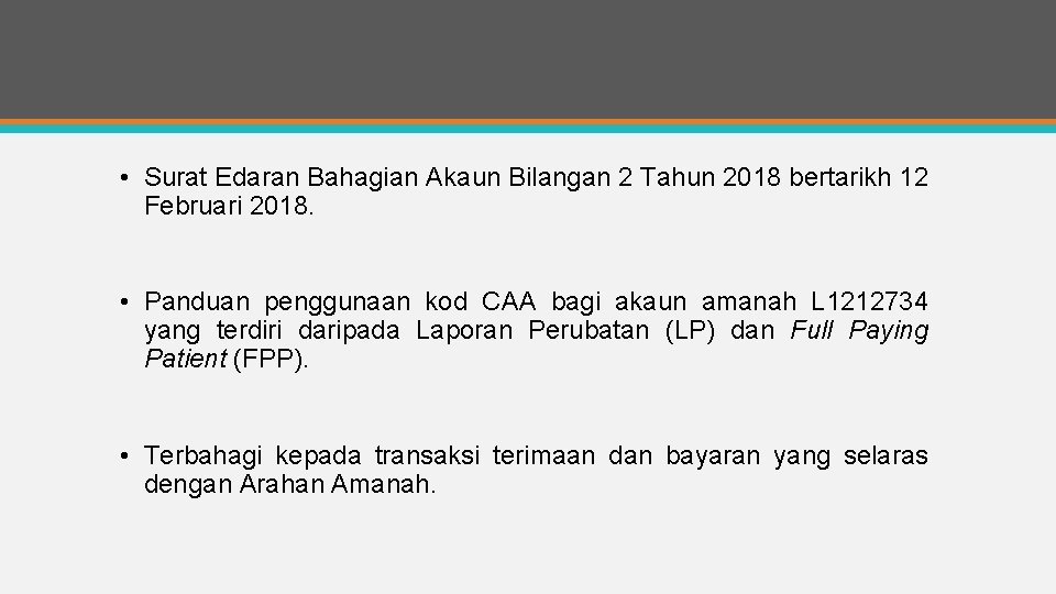  • Surat Edaran Bahagian Akaun Bilangan 2 Tahun 2018 bertarikh 12 Februari 2018.