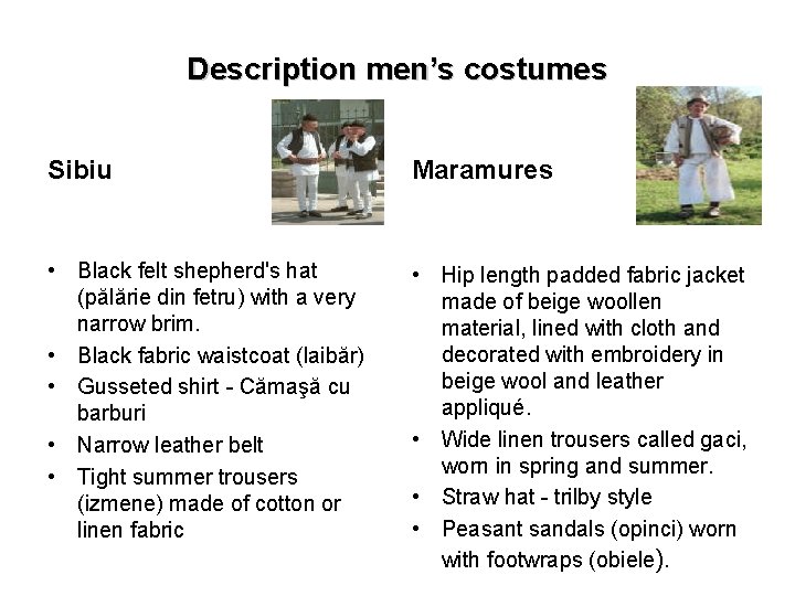 Description men’s costumes Sibiu Maramures • Black felt shepherd's hat (pălărie din fetru) with