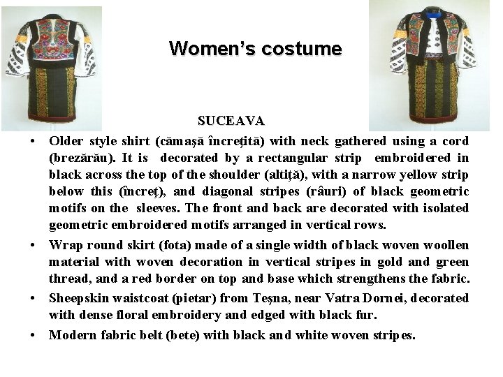 Women’s costume • • SUCEAVA Older style shirt (cămaşă încreţită) with neck gathered using