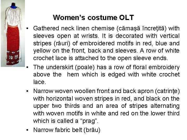 Women’s costume OLT • Gathered neck linen chemise (cămaşă încreţită) with sleeves open at