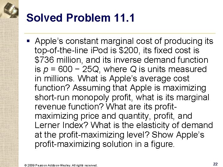 Solved Problem 11. 1 § Apple’s constant marginal cost of producing its top-of-the-line i.