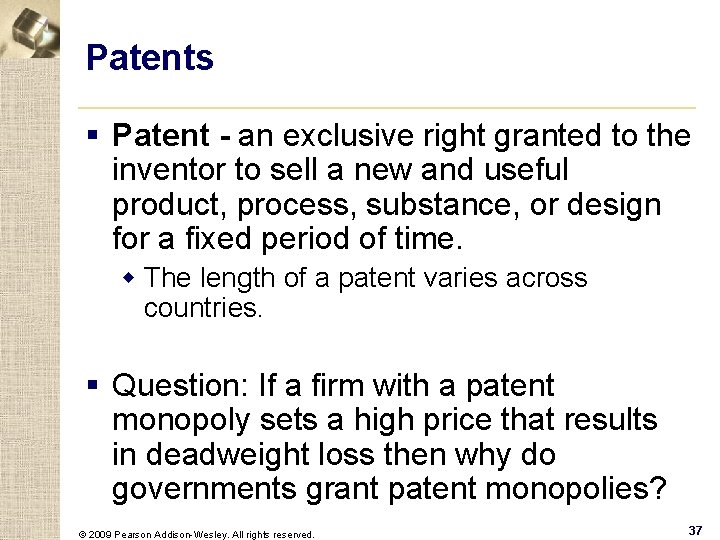 Patents § Patent - an exclusive right granted to the inventor to sell a