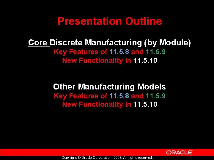 Presentation Outline Core Discrete Manufacturing (by Module) Key Features of 11. 5. 8 and