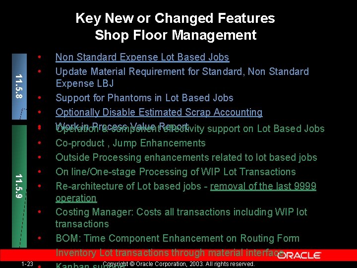 Key New or Changed Features Shop Floor Management 11. 5. 8 • • •