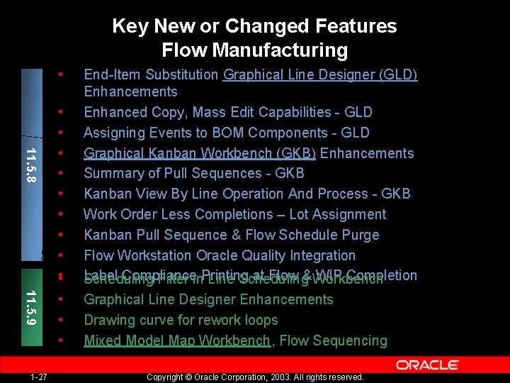 Key New or Changed Features Flow Manufacturing • 11. 5. 8 11. 5. 9