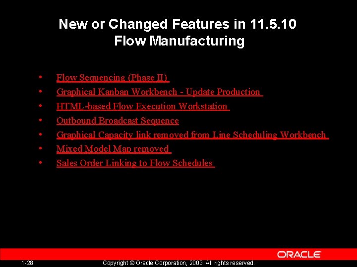New or Changed Features in 11. 5. 10 Flow Manufacturing • • 1 -28