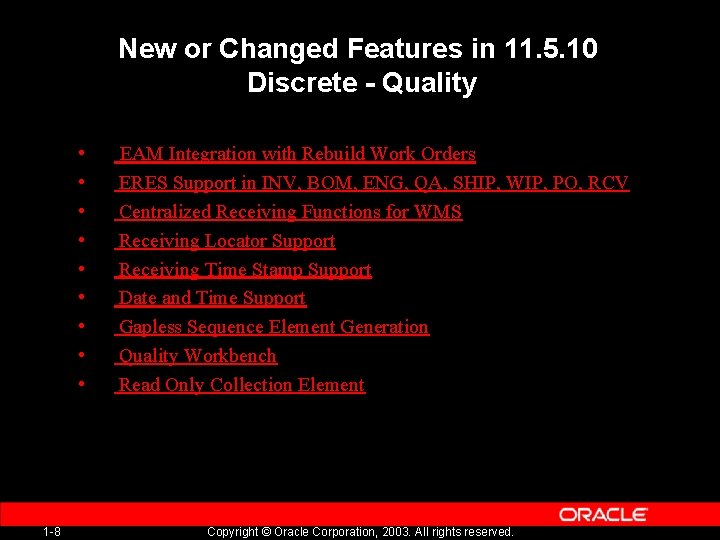 New or Changed Features in 11. 5. 10 Discrete - Quality • • •