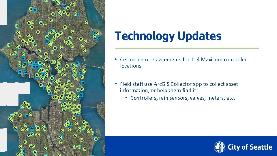 Technology Updates • Cell modem replacements for 114 Maxicom controller locations • Field staff
