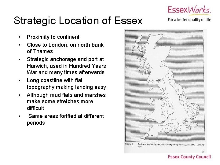 Strategic Location of Essex • • • Proximity to continent Close to London, on