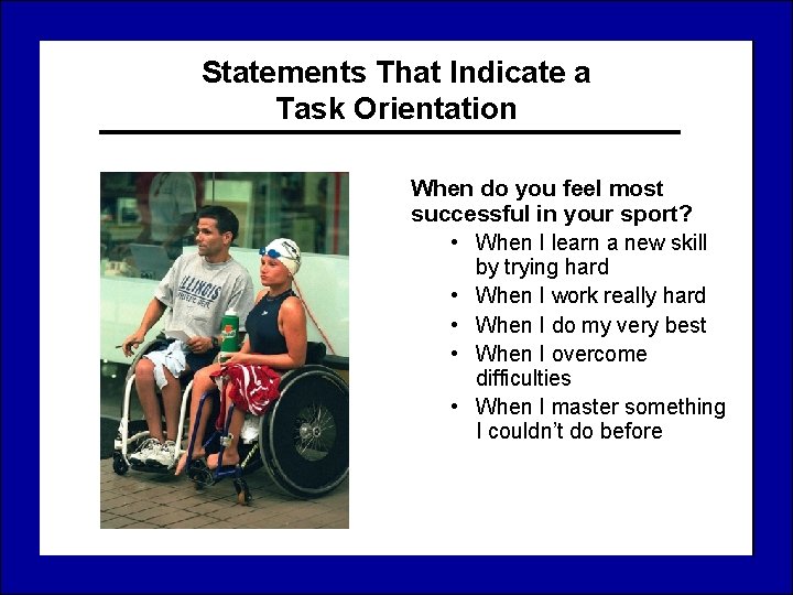 Statements That Indicate a Task Orientation When do you feel most successful in your