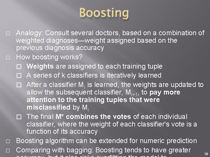 Boosting � � Analogy: Consult several doctors, based on a combination of weighted diagnoses—weight