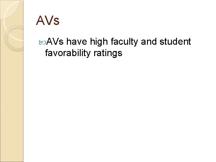 AVs have high faculty and student favorability ratings AVs have high faculty and student favorability ratings