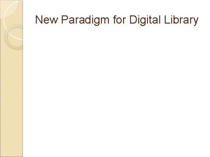 New Paradigm for Digital Library New Paradigm for Digital Library