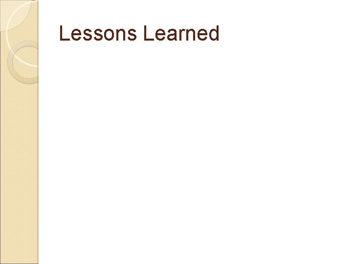 Lessons Learned Lessons Learned
