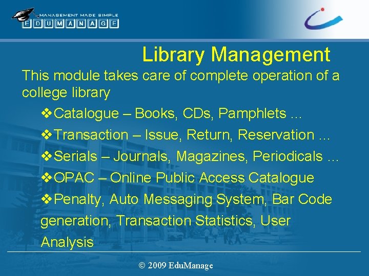 Library Management This module takes care of complete operation of a college library v.