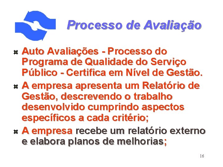 Processo de Avaliação Auto Avaliações - Processo do Programa de Qualidade do Serviço Público