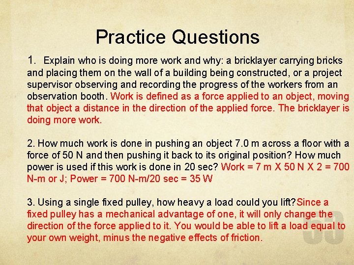 Practice Questions 1. Explain who is doing more work and why: a bricklayer carrying