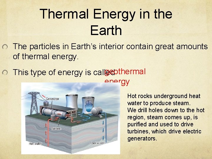 Thermal Energy in the Earth The particles in Earth’s interior contain great amounts of