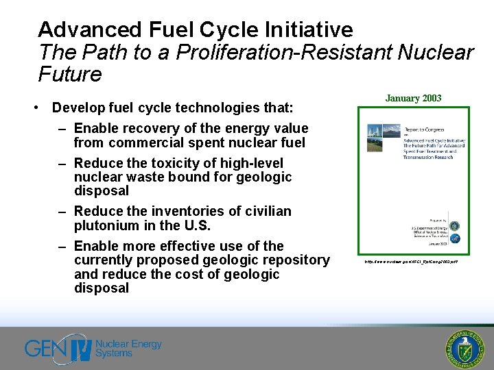 Advanced Fuel Cycle Initiative The Path to a Proliferation-Resistant Nuclear Future • Develop fuel