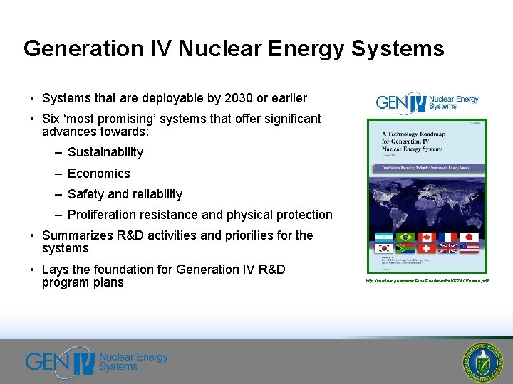 Generation IV Nuclear Energy Systems • Systems that are deployable by 2030 or earlier