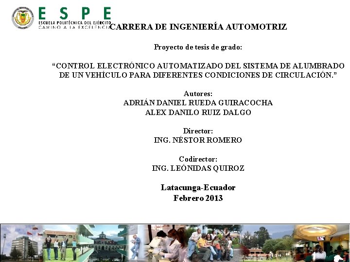 CARRERA DE INGENIERÍA AUTOMOTRIZ Proyecto de tesis de grado: “CONTROL ELECTRÓNICO AUTOMATIZADO DEL SISTEMA