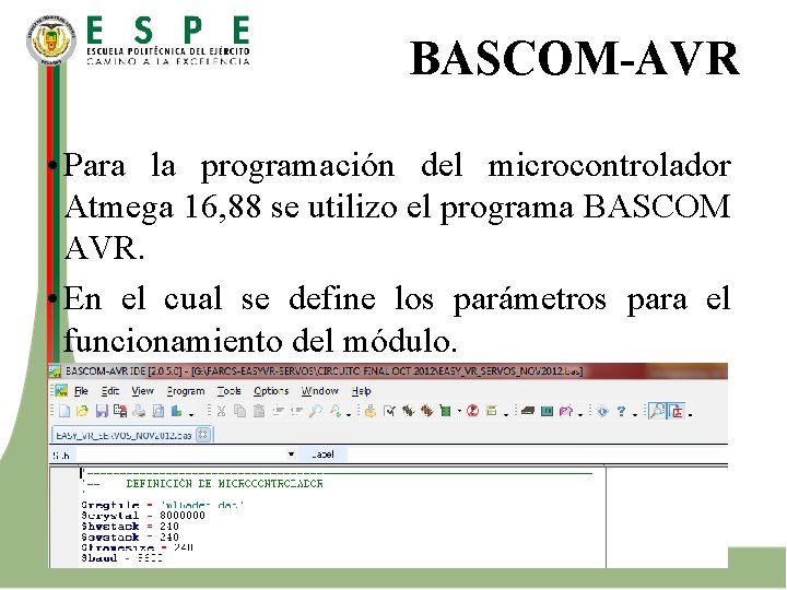 BASCOM-AVR • Para la programación del microcontrolador Atmega 16, 88 se utilizo el programa