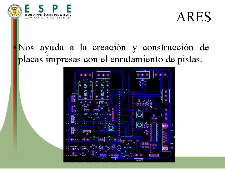 ARES • Nos ayuda a la creación y construcción de placas impresas con el