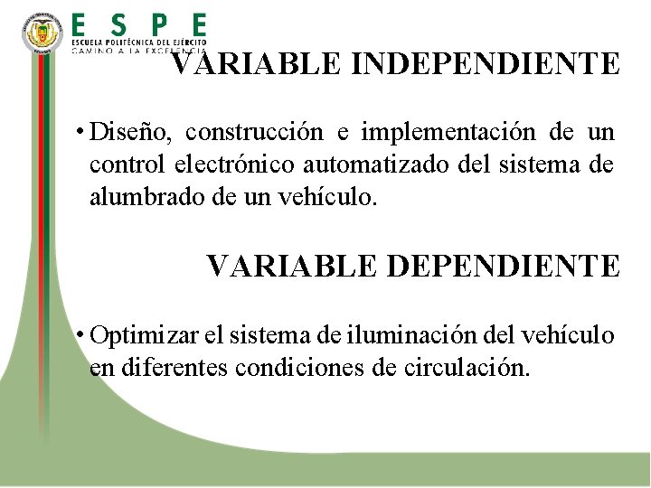 VARIABLE INDEPENDIENTE • Diseño, construcción e implementación de un control electrónico automatizado del sistema
