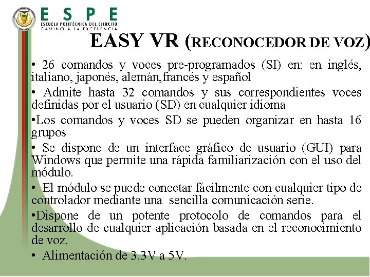 EASY VR (RECONOCEDOR DE VOZ) • 26 comandos y voces pre-programados (SI) en: en