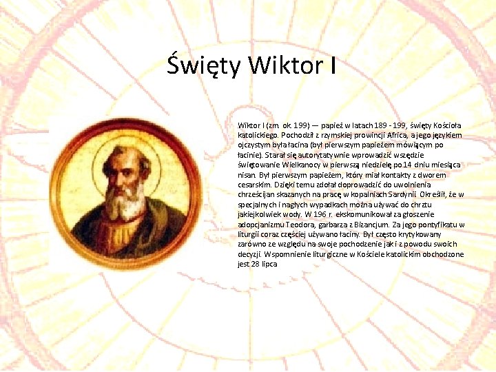 Święty Wiktor I (zm. ok. 199) — papież w latach 189 - 199, święty