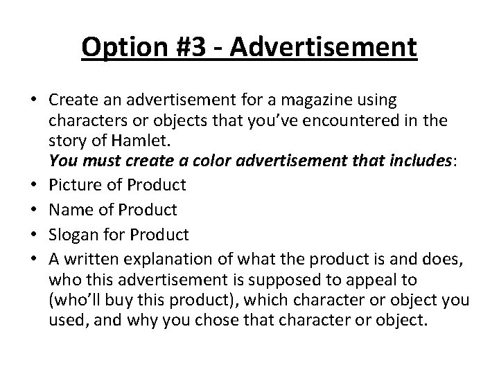 Option #3 - Advertisement • Create an advertisement for a magazine using characters or