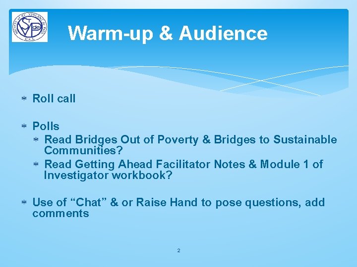 Warm-up & Audience Roll call Polls Read Bridges Out of Poverty & Bridges to