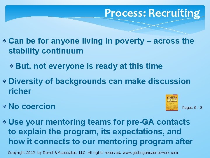 Process: Recruiting Can be for anyone living in poverty – across the stability continuum