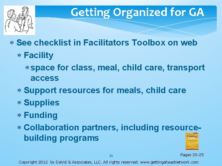 Getting Organized for GA See checklist in Facilitators Toolbox on web Facility space for