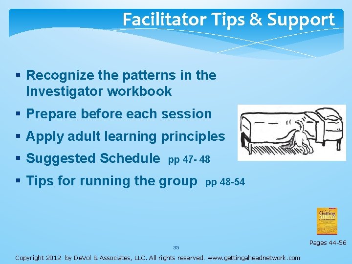 Facilitator Tips & Support § Recognize the patterns in the Investigator workbook § Prepare