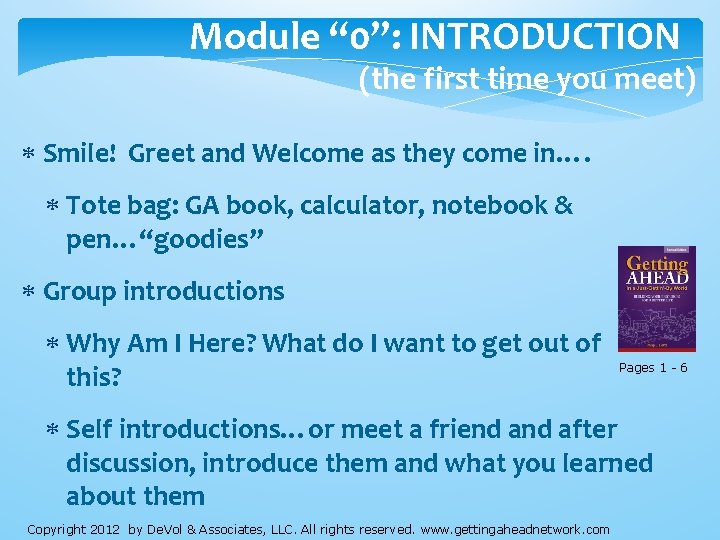 Module “ 0”: INTRODUCTION (the first time you meet) Smile! Greet and Welcome as
