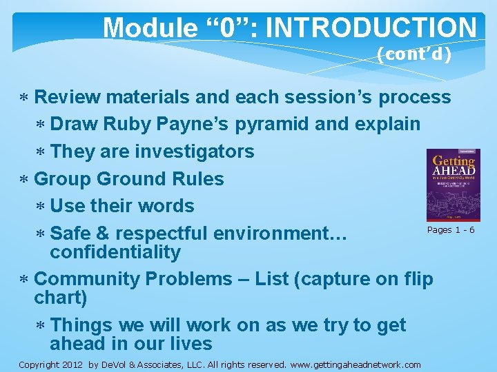 Module “ 0”: INTRODUCTION (cont’d) Review materials and each session’s process Draw Ruby Payne’s