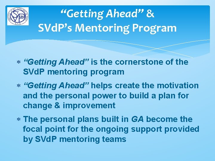 “Getting Ahead” & SVd. P’s Mentoring Program “Getting Ahead” is the cornerstone of the