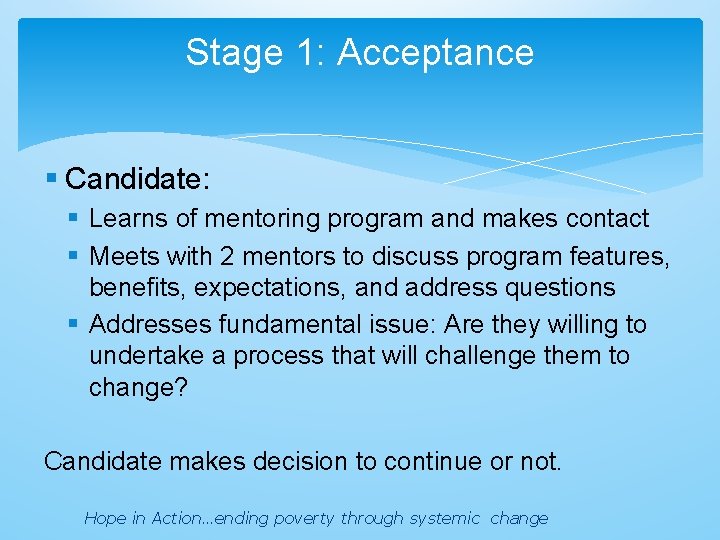 Stage 1: Acceptance § Candidate: § Learns of mentoring program and makes contact §